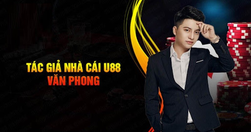 Tác giả Văn Phong và cơ duyên phát triển U88