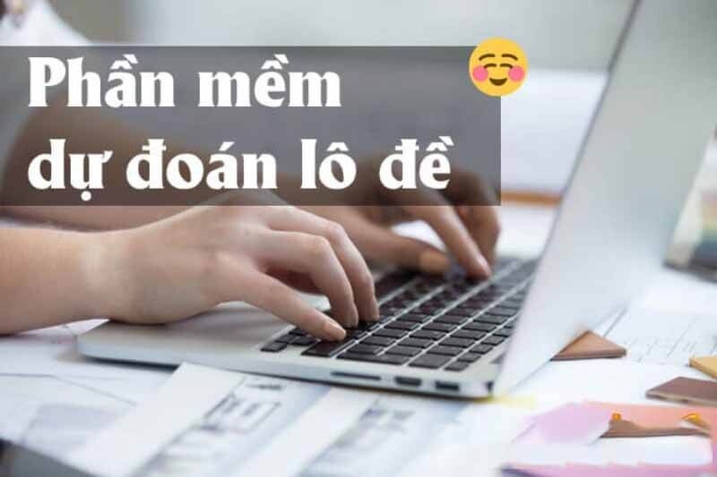 Tìm hiểu về phần mềm dự đoán số đề